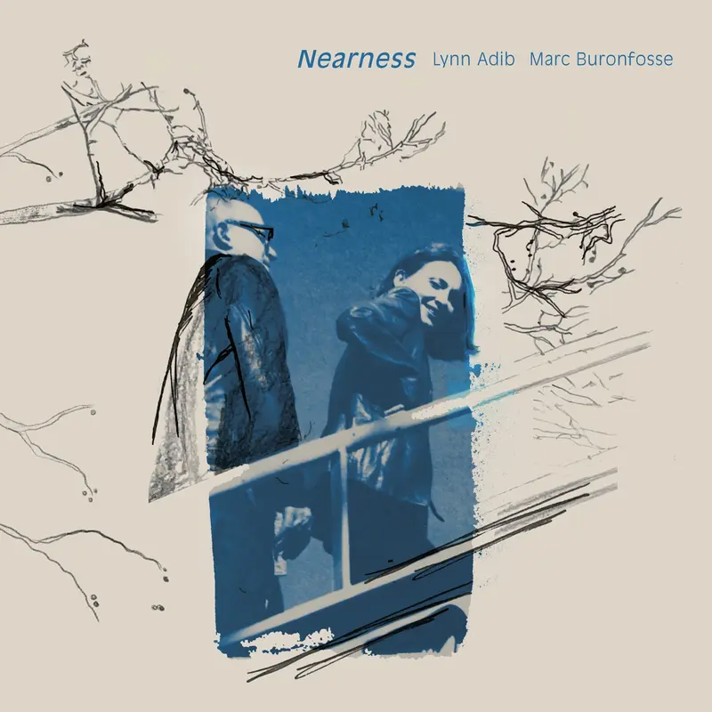 NEARNESS - LYNN ADIB, MARC BURONFOSSE (DOUBLE VINYLE 33T)