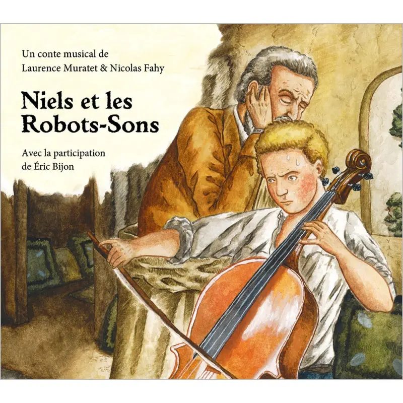 NIELS ET LES ROBOTS-SONS - LAURENCE MURATET , NICOLAS FAHY , ETIENNE MIQUEL (CD)