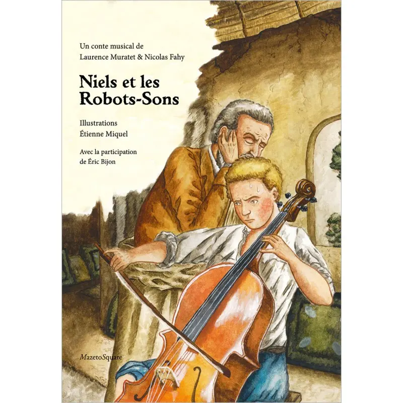 NIELS ET LES ROBOTS-SONS - LAURENCE MURATET , NICOLAS FAHY , ETIENNE MIQUEL (LIVRE CD)