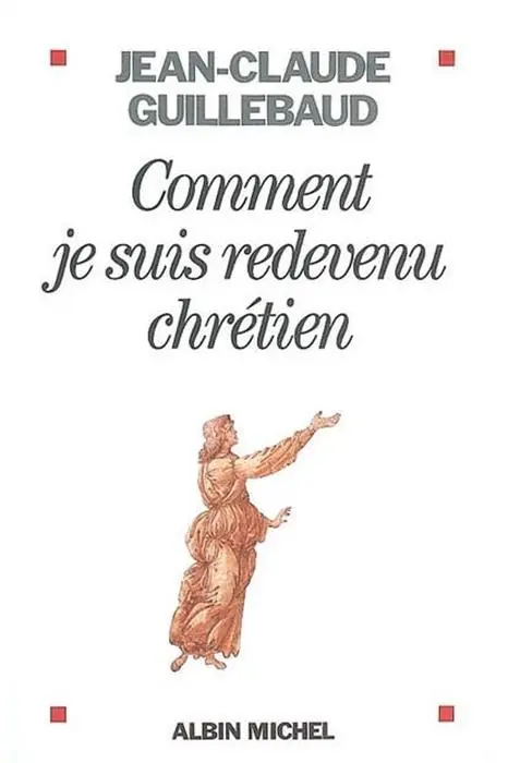 Occasion - Comment je suis redevenu chrétien
