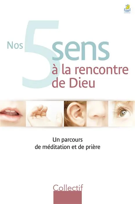 Occasion - Nos 5 sens à la rencontre de Dieu