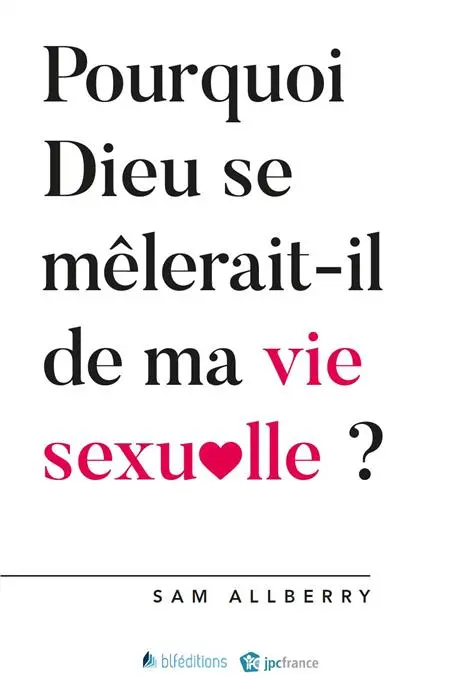 Occasion - Pourquoi Dieu se mêlerait-il de ma vie sexuelle ?