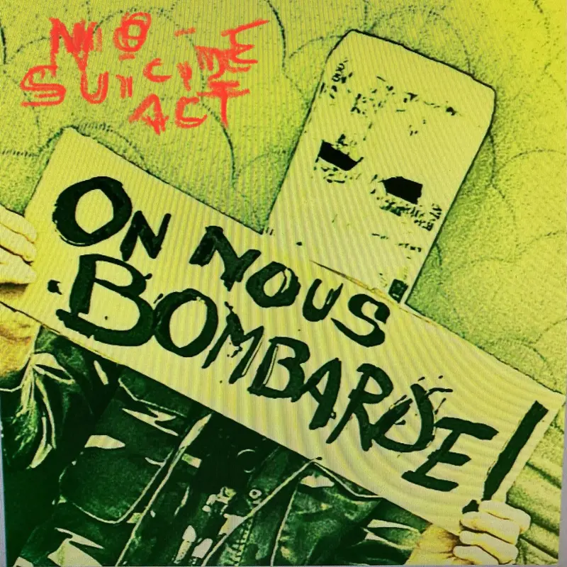 ON NOUS BOMBARDE - NO SUICIDE ACT (VINYLE 45T)
