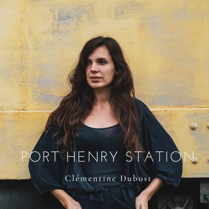PORT HENRY STATION - CLÉMENTINE DUBOST (CD)