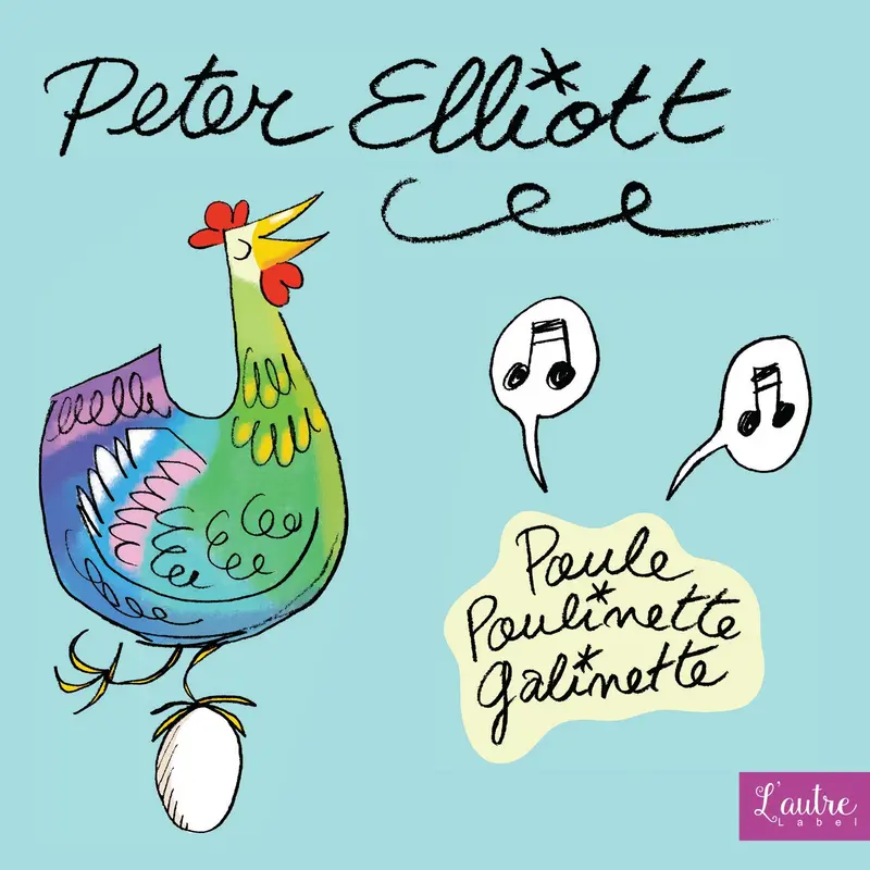 POULE POULINETTE GALINETTE - PETER ELLIOTT (CD)