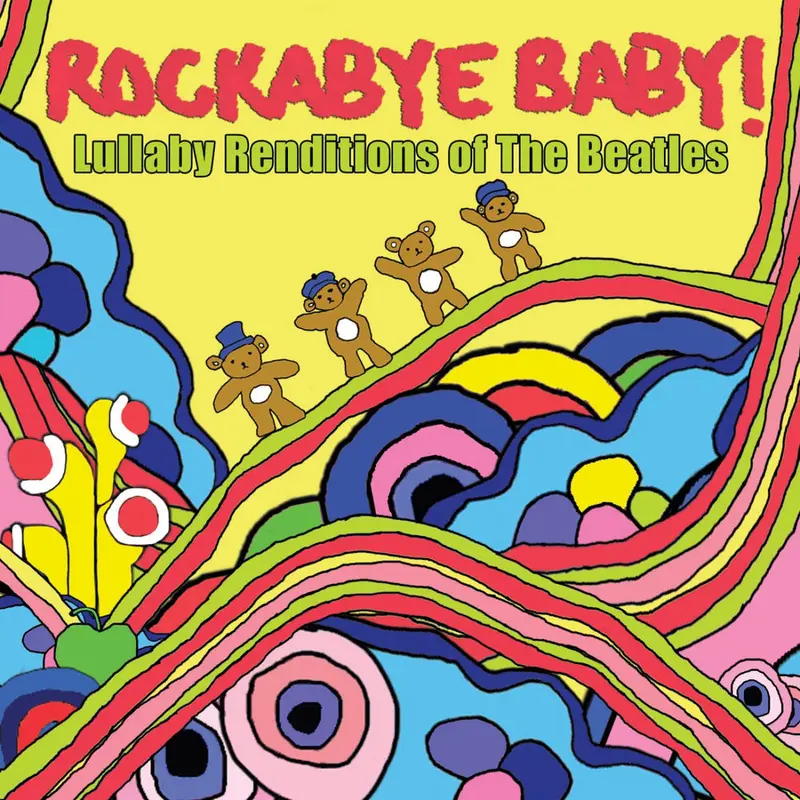 Rockabye baby lullaby renditions of the Beatles