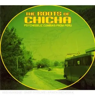 Roots of chicha psychedelic cumbias from/inclus livret