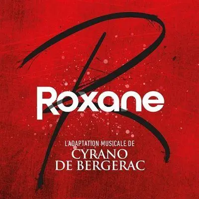 Roxane - l'adaptation musicale de Cyrano de Bergerac