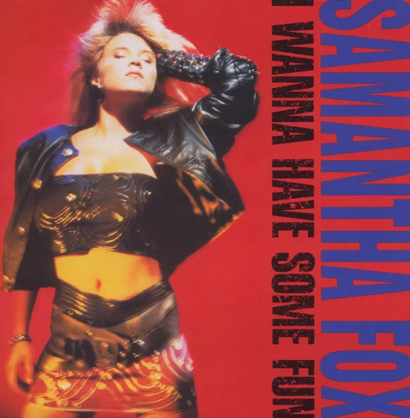 Samantha Fox | I Wanna Have Some Fun
