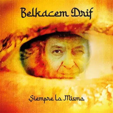 SIEMPRE LO MISMO - BELKACEM DRIF (CD)