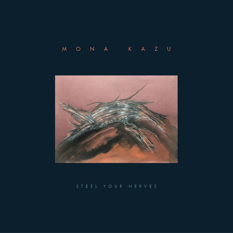 STEEL YOUR NERVES - MONA KAZU (CD)