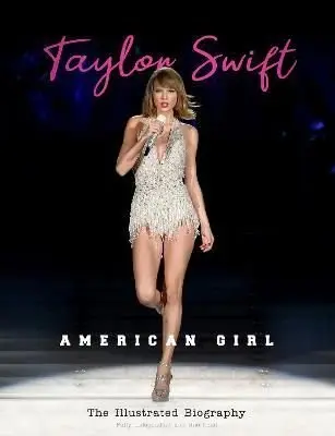 Taylor Swift | American Girl - The Illustrated Biography