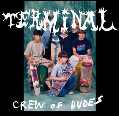 Terminal Crew Of Dudes