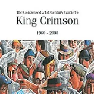 The condensed 21st century guide to King Crimson