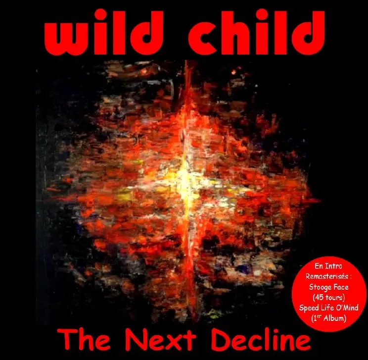 THE NEXT DECLINE - WILD CHILD (CD)