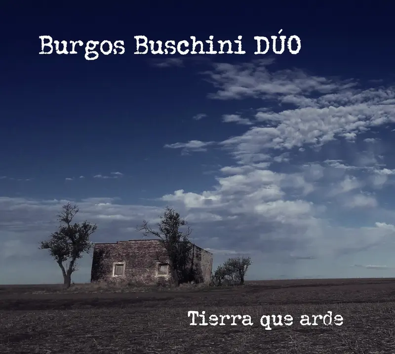 TIERRA QUE ARDE - BURGOS BUSCHINI DUO (CD)