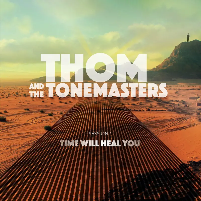 TIME WILL HEAL YOU - THOM AND THE TONE MASTERS (CD)