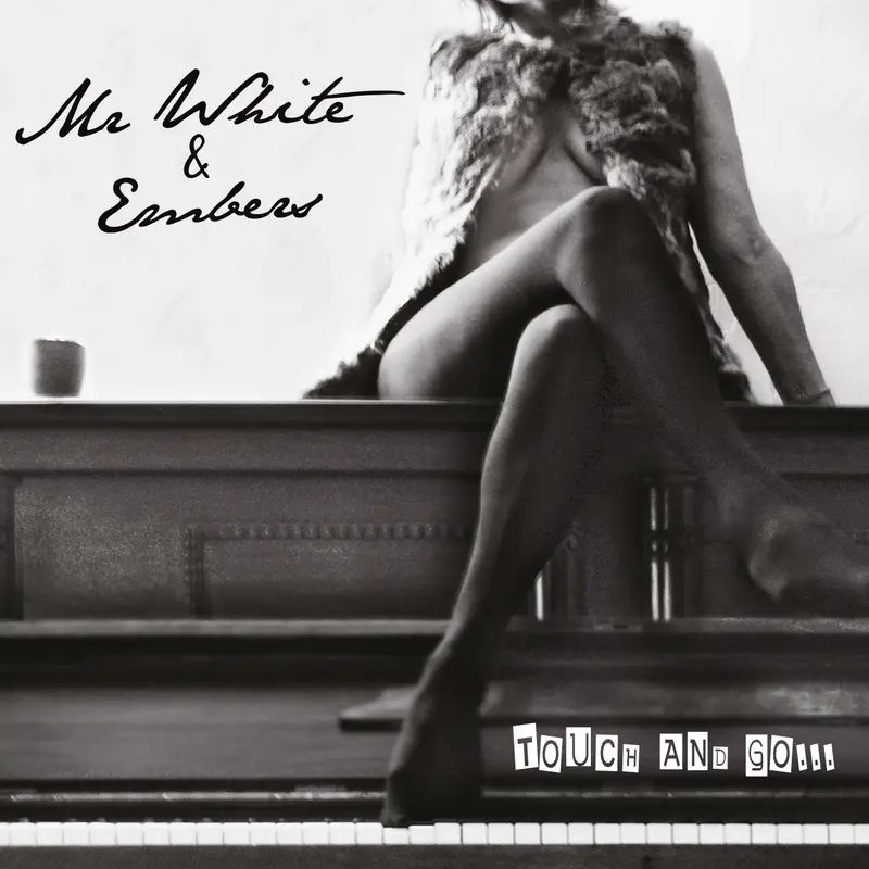 TOUCH AND GO... - MR WHITE & EMBERS (CD)