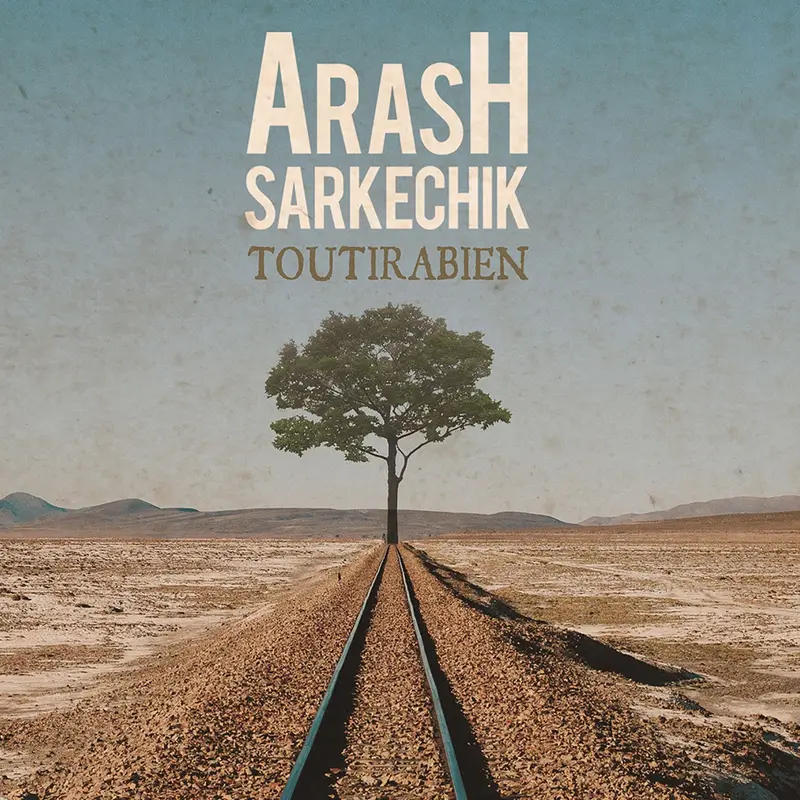 TOUT IRA BIEN - ARASH SARKECHIC (CD)