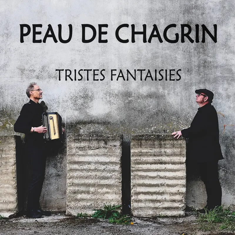 TRISTES FANTAISIES - PEAU DE CHAGRIN (CD)