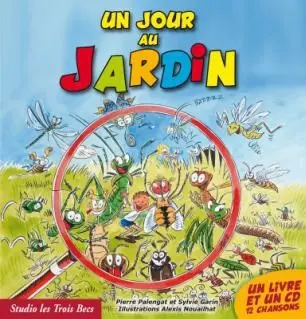 UN JOUR AU JARDIN - SYLVIE GARIN & PIERRE PALENGAT (LIVRE CD)
