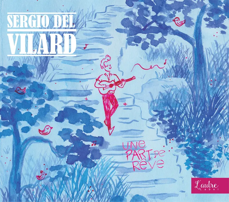 UNE PART DE REVE - SERGIO DEL VILARD (CD)