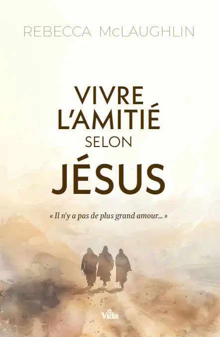 Vivre l'amitié selon Jésus