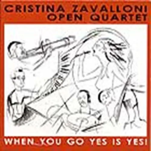 WHEN YOU GO YES IS YES ! - CRISTINA ZAVALLONI OPEN QUARTET (CD)